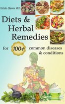 Diets and Herbal Remedies for 140 common diseases and conditions