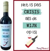 Wijnetiket Wijnhumor - Wijn Cadeau - Etiket voor wijnfles - Het is pas crisis als de wijn op is