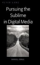Pursuing the Sublime in the Digital Age