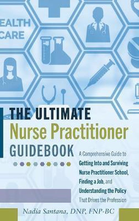 The Ultimate Nurse Practitioner Guidebook