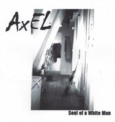 Axel - Soul Of A White Man