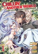 Chillin' in Another World with Level 2 Super Cheat Powers (Manga)- Chillin' in Another World with Level 2 Super Cheat Powers (Manga) Vol. 1