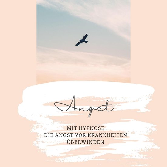 Mit Hypnose die Angst vor Krankheiten überwinden - cover