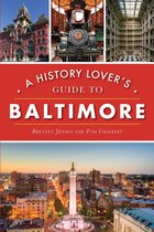 History & Guide - A History Lover's Guide to Baltimore