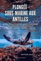Guide de la Plongée Sous-Marine En...- Plongée sous-marine aux Antilles
