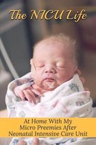 The NICU Life: At Home With My Micro Preemies After Neonatal Intensive Care Unit