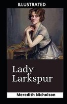 Lady Larkspur Illustrated