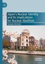 Japan s Nuclear Identity and Its Implications for Nuclear Abolition