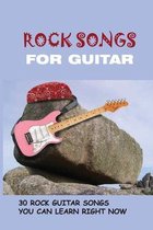 Rock Songs For Guitar: 30 Rock Guitar Songs You Can Learn Right Now