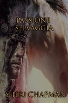 Passions of the Heart- Passione Selvaggia