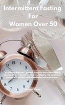 Intermittent Fasting For Women Over 50