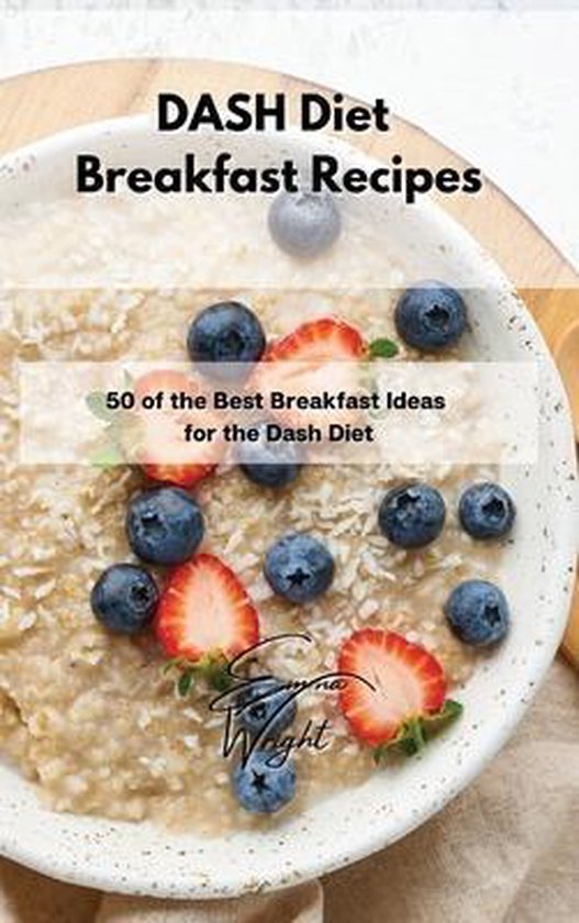 DASH Diet Breakfast Recipes, Emma Wright 9781802994674 Boeken