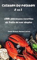 CUISSON DU POISSON 2 en 1 +100 delicieuses recettes de fruits de mer simples