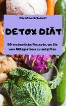 DETOX DIAET 50 erstaunliche Rezepte, um Sie vom Alltagsstress zu entgiften