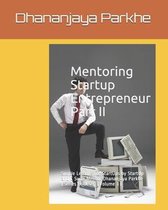 Mentoring Startup Entrepreneurs Part II- Mentoring Startup Entrepreneur Part II