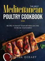 The Best Mediterranean Poultry Cookbook 2021