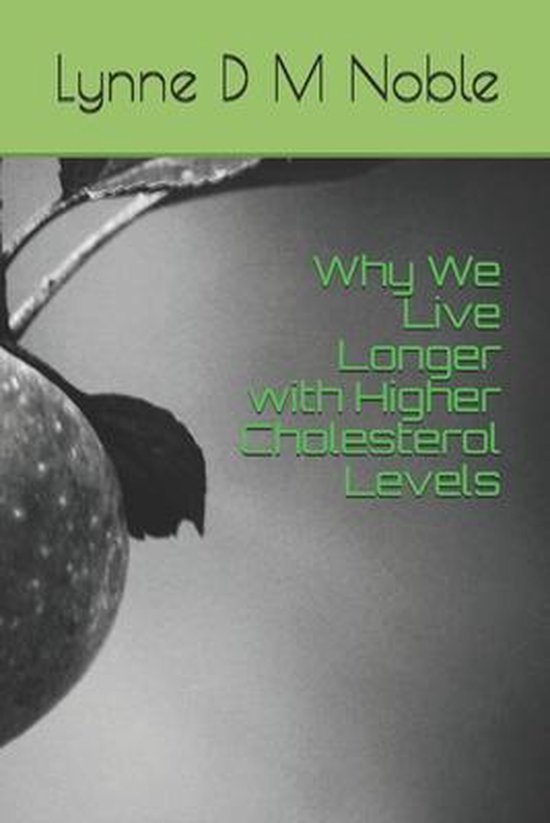 Why We Live Longer with Higher Cholesterol Levels - cover