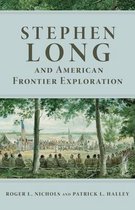 Stephen Long and American Frontier Exploration