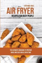 Air Fryer Recipes for Busy People