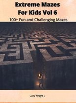 Extreme Mazes For Kids Vol 6