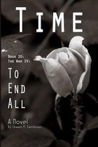 Time: Book 20: The War IV: To End All