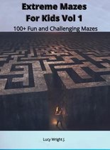 Extreme Mazes For Kids Vol 1