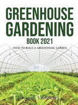 Greenhouse Gardening Book 2021