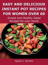 Easy and Delicious Instant Pot Recipes for Women Over 60