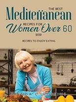 The Best Mediterranean Recipes for Women Over 60 2021