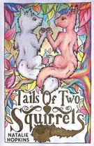 Tails of Two Squirrels Part 1 - Falling for You