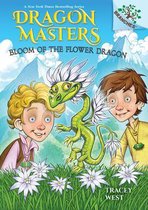 Dragon Masters- Bloom of the Flower Dragon: A Branches Book (Dragon Masters #21)