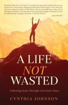 A Life Not Wasted