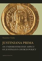 Justiniana Prima - An Underestimated Aspect of Justinians Church Policy