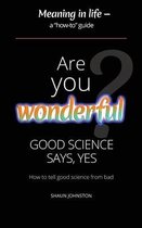 Are You Wonderful? Good Science Says Yes