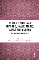 Women’s Suffrage in Word, Image, Music, Stage and Screen