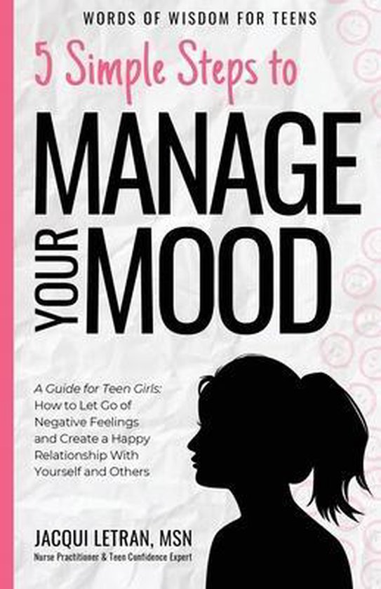 Words of Wisdom for Teens- 5 Simple Steps to Manage Your Moo ... - cover