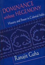 Dominance without Hegemony - History & Power in Colonial India (OIP) (Paper)