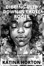 Digging Deep Down in Those Roots