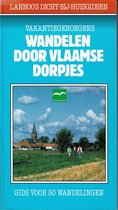 Lannoo's dicht-bij-huisgidsen Wandelen door Vlaamse dorpjes