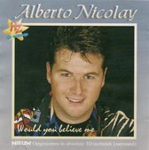 Alberto Nicolay - Would you believe me