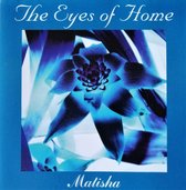 The Eyes Of Home (Matisha)