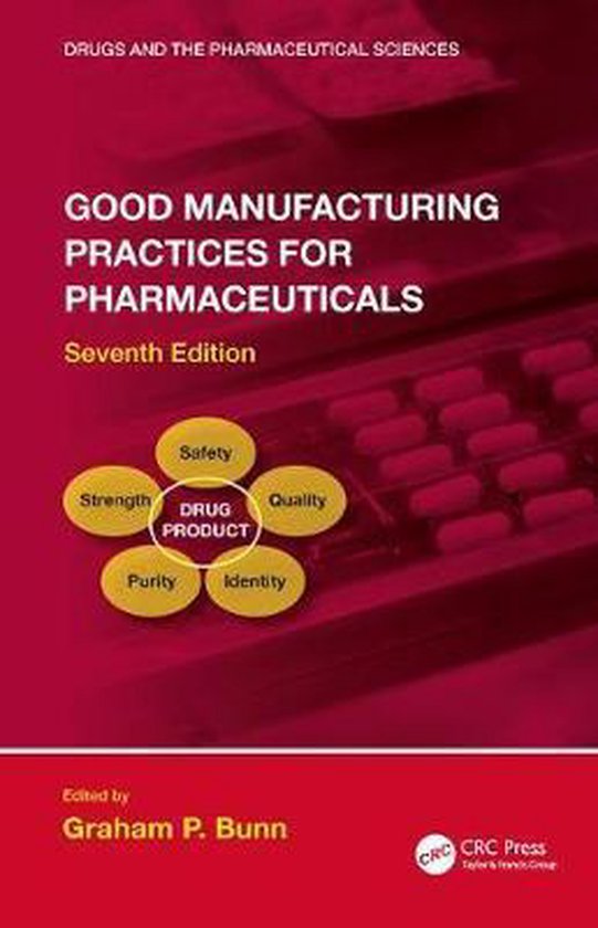 Drugs and the Pharmaceutical Sciences- Good Manufacturing Practices for Pharmaceuticals, Seventh Edition