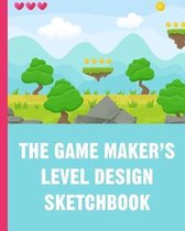 The Game Maker's Level Design Sketchbook