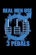 Real Men Use 3 Pedals