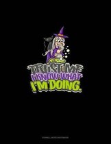 Trust Me, I Know What I'm Doing