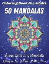 Coloring Book For Adults 50 Mandalas Stress Relieving Mandala Designs for Adults Relaxation