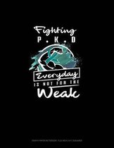 Fighting Pkd Everyday Is Not for the Weak