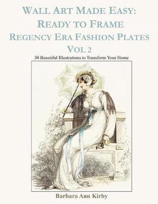 Wall Art Made Easy Ready to Frame Regency Era Fashion Plates Vol 2