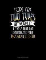 There Are Two Types of People Those That Can Extrapolate from Incomplete Data