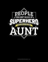 People Who Don't Believe In Superheroes Just Need To Meet This Aunt: Storyboard Notebook 1.85